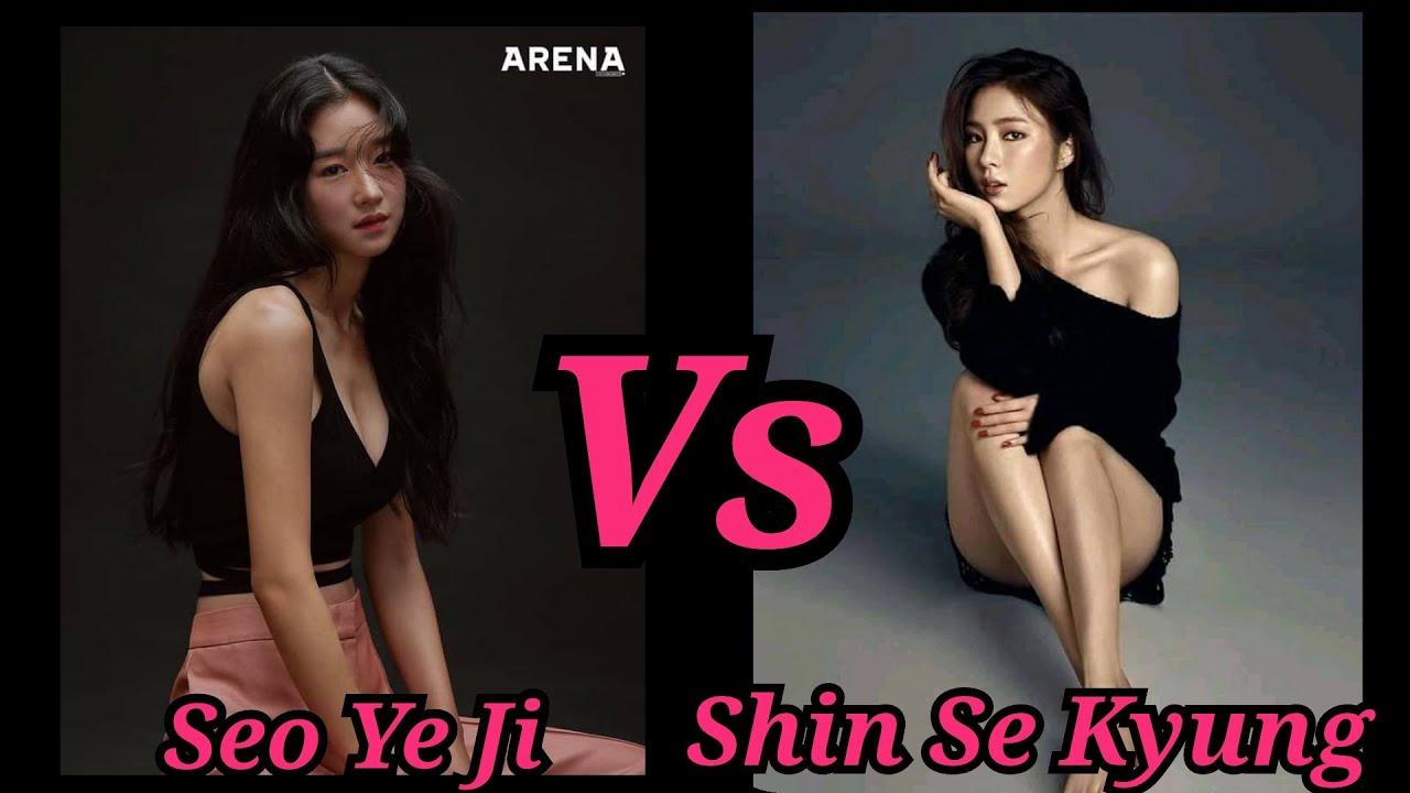 Seo Ye Ji vs Shin Se kyung