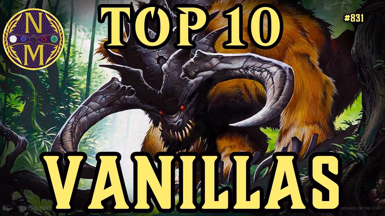 MTG TOP 10: These Vanilla Creatures Have No Abilities, But They're Good Anyway!