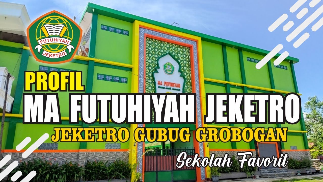 Profil MA Futuhiyah Jeketero | Grobogan | 2023