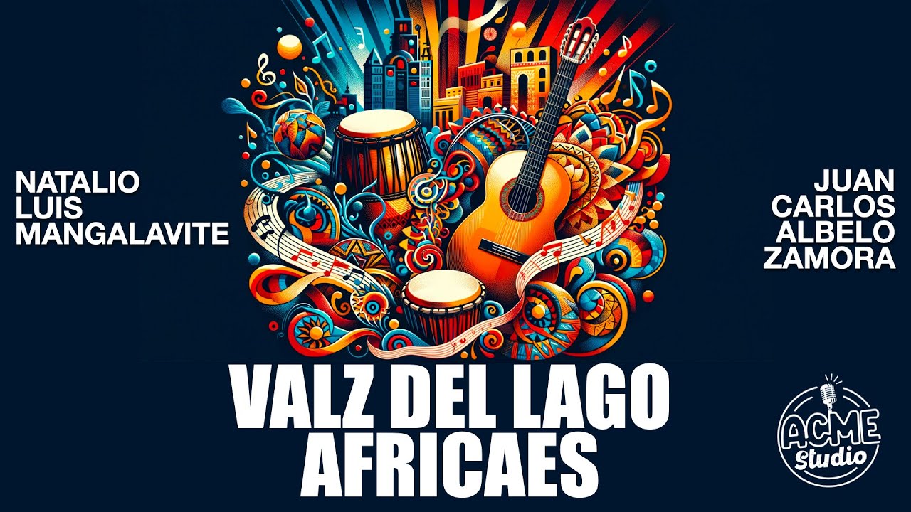 Valz del lago - Africaes -  - Natalio Luis Mangalavite - Juan Carlos Albelo Zamora