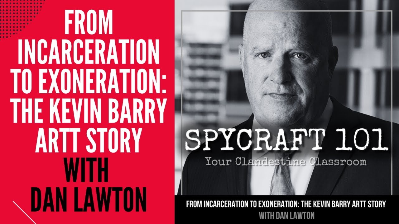 Podcast Episode #156 - From Incarceration to Exoneration: The Kevin Barry Artt Story with Dan Lawton
