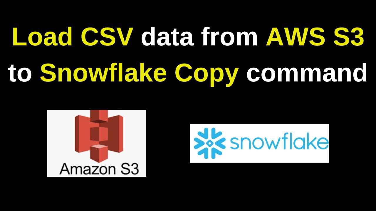 4. How to load CSV files data from Amazon S3 to Snowflake tables using Copy command | 2024 Updated