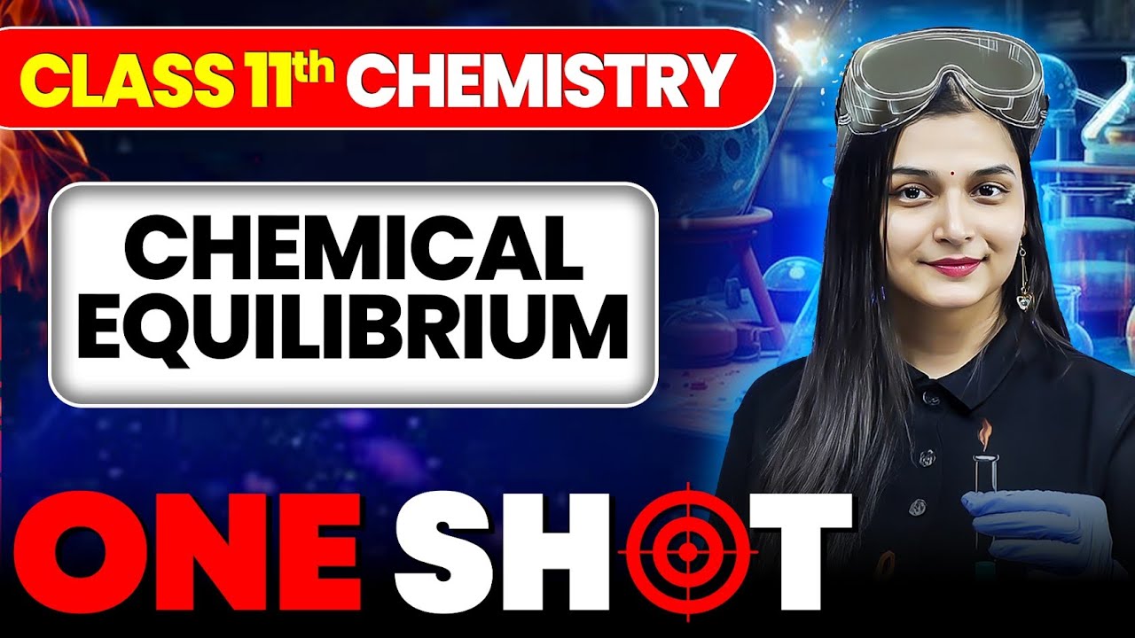 Chemical Equilibrium in ONE SHOT | Class 11 Chemistry | JEE 2026 | JEE 2027 | Shilpi Mam