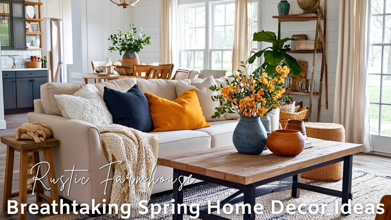 Breathtaking Spring Home Decor | Farmhouse Simplicity with Rustic Warmth
