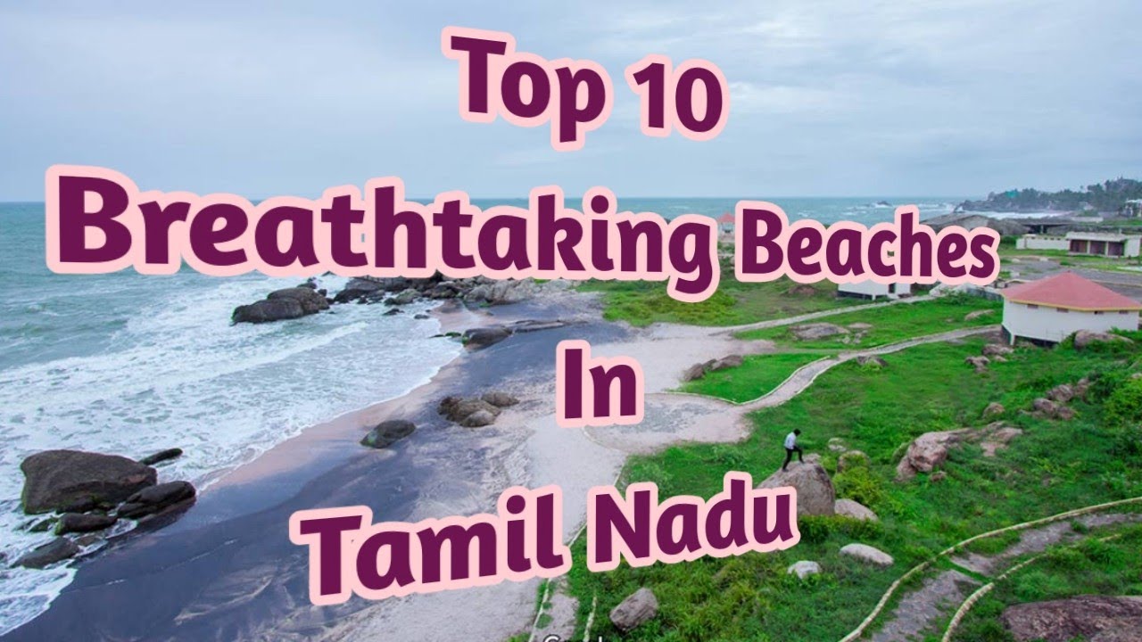 Top 10 Breathtaking Beaches in Tamil Nadu | Enchanting Tamil Nadu