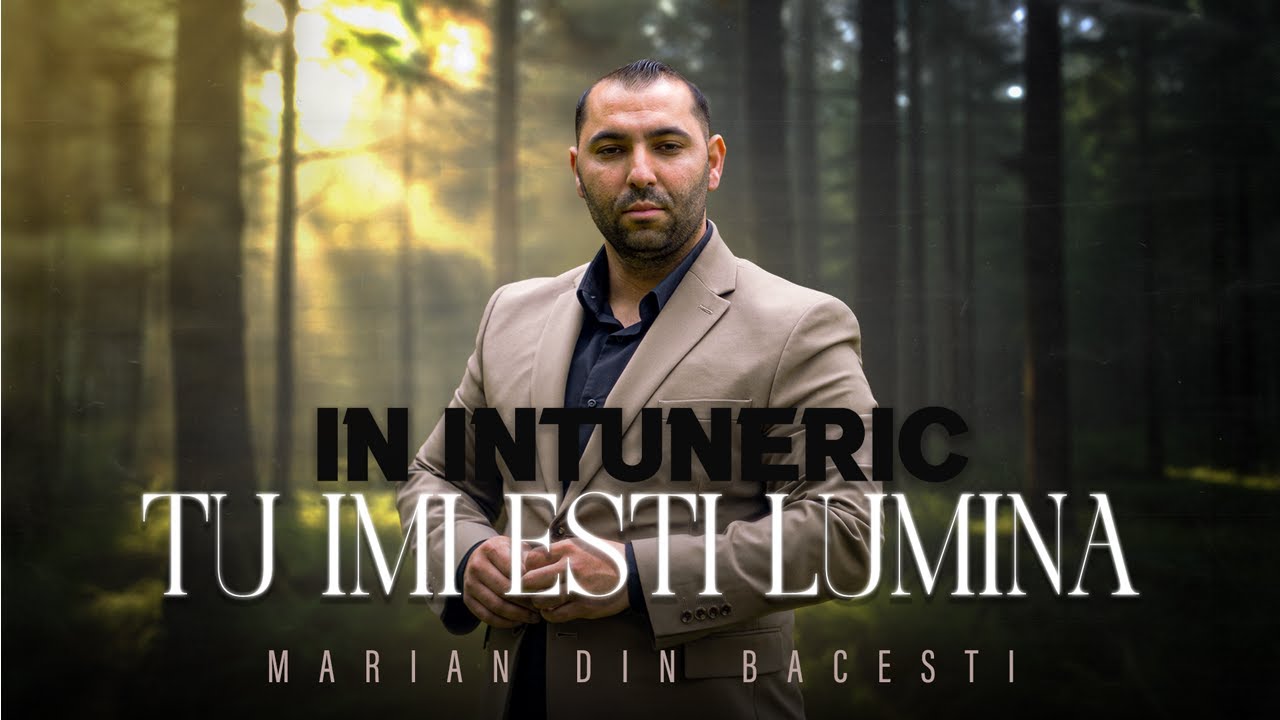Marian din Băcești - ÎN ÎNTUNERIC TU ÎMI EȘTI LUMINA (Video Official 2024)