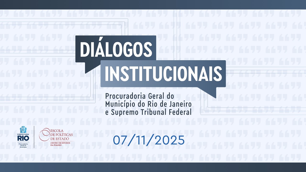 Diálogos Institucionais: Procuradoria Geral do Município do RJ e Supremo Tribunal Federal Painel 04