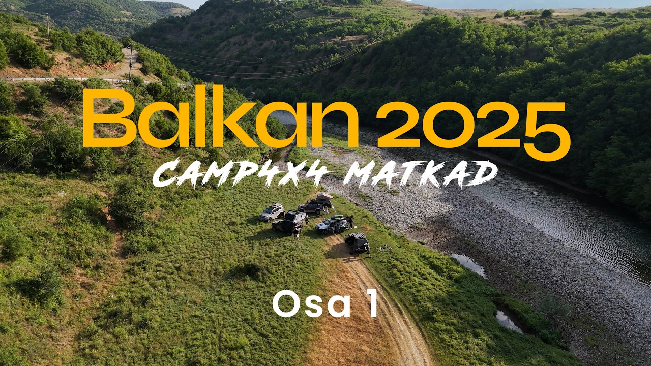 Camp4x4 matkad Balkan 2025 | 1. osa