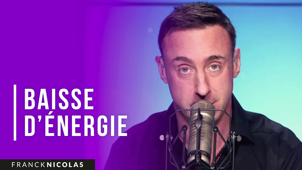 Baisse d'énergie ? Ce qu'il ne faut pas faire... I Franck Nicolas