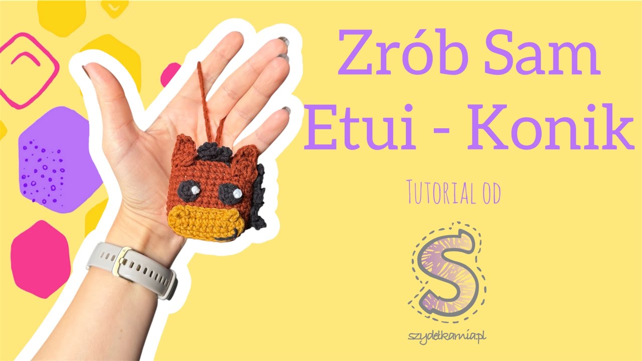 Zrób Sam na szydełku ☆ Etui - Konik ☆ tutorial krok po kroku