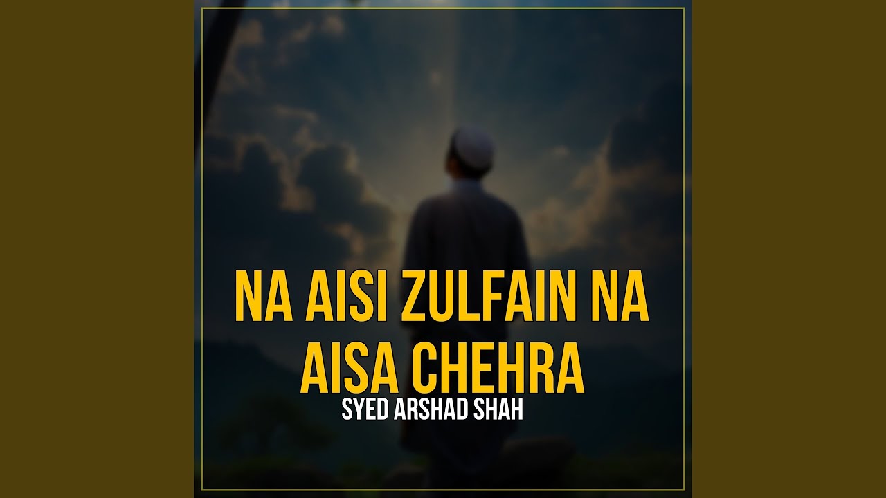 Na Aisi Zulfain Na Aisa Chehra
