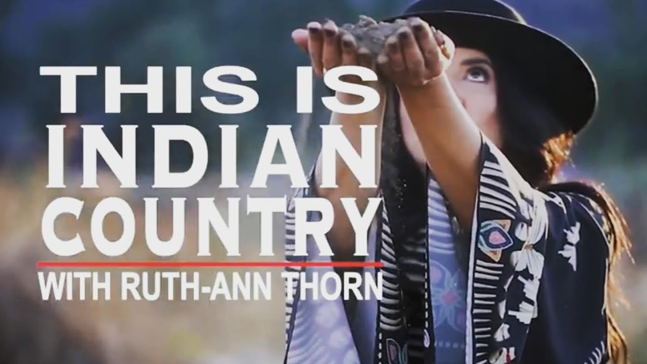 This Is Indian Country with Ruth-Ann Thorn TRAILER
