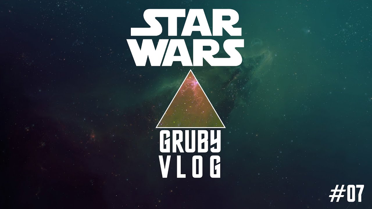 GRUBY VLOG #07 - Star Wars czyli grubaskowa pasja z innej galaktyki