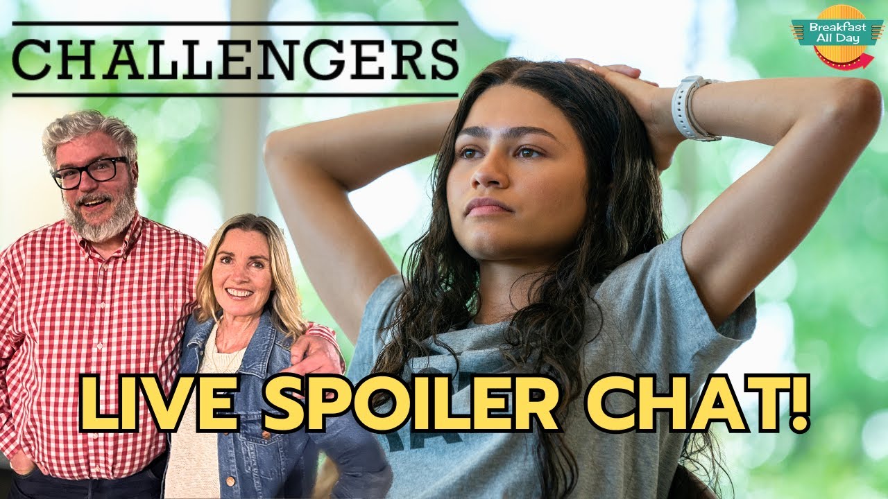 CHALLENGERS Live Spoiler Chat! | Zendaya | Mike Faist | Josh O'Connor