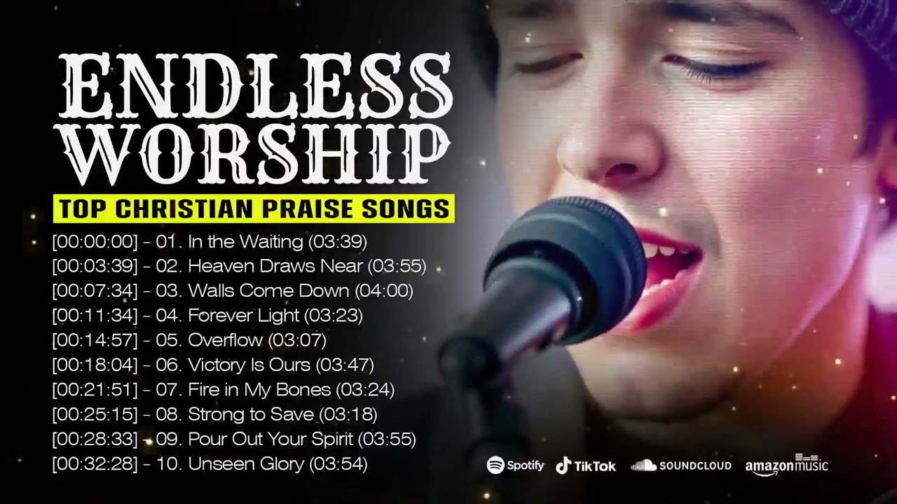 Endless Worship: Top Christian Praise Songs | Uplifting Worship Playlist