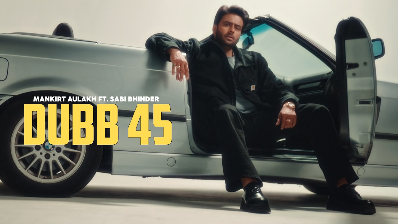 Dubb 45 - Mankirt Aulakh (Official Song) Saabi Bhinder | Cheetah | New Punjabi Song 2026