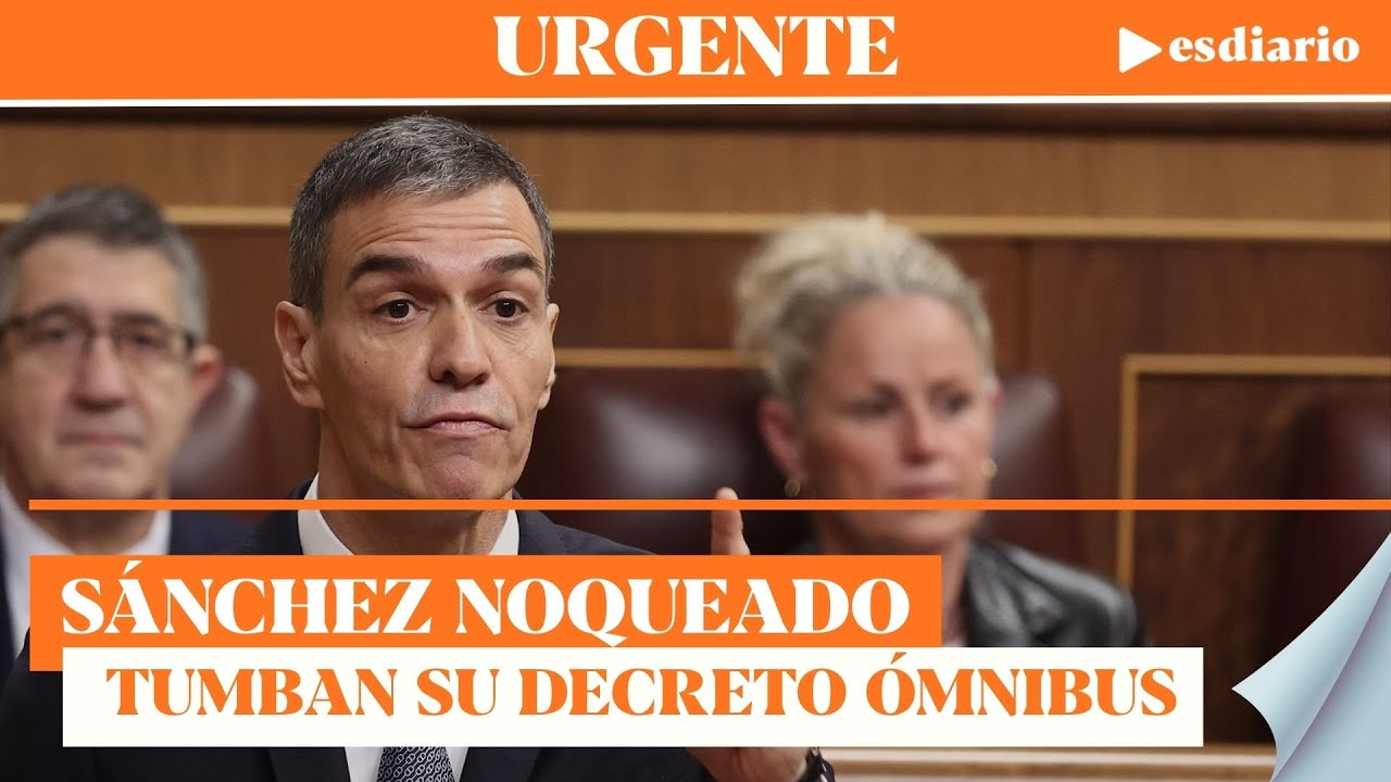 #URGENTE Sánchez noqueado: PP, Junts y Vox tumban su decreto ómnibus | ESdiario
