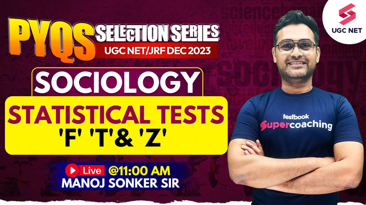 UGC NET Dec 2023 | Sociology | Statistical Tests F, T & Z | Manoj Sonker