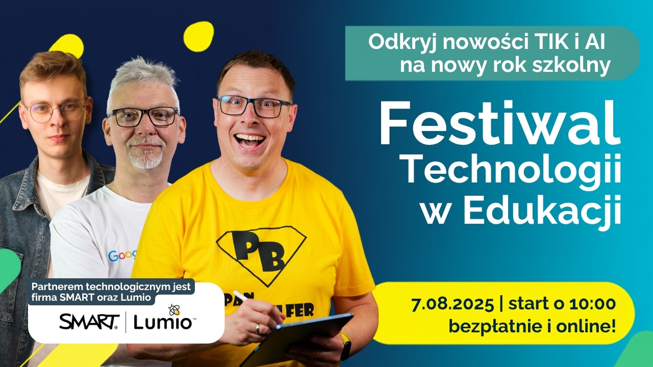 Nowości TIK i AI na NOWY ROK SZKOLNY 26/27 | FESTIWAL TECHNOLOGII W EDUKACJI