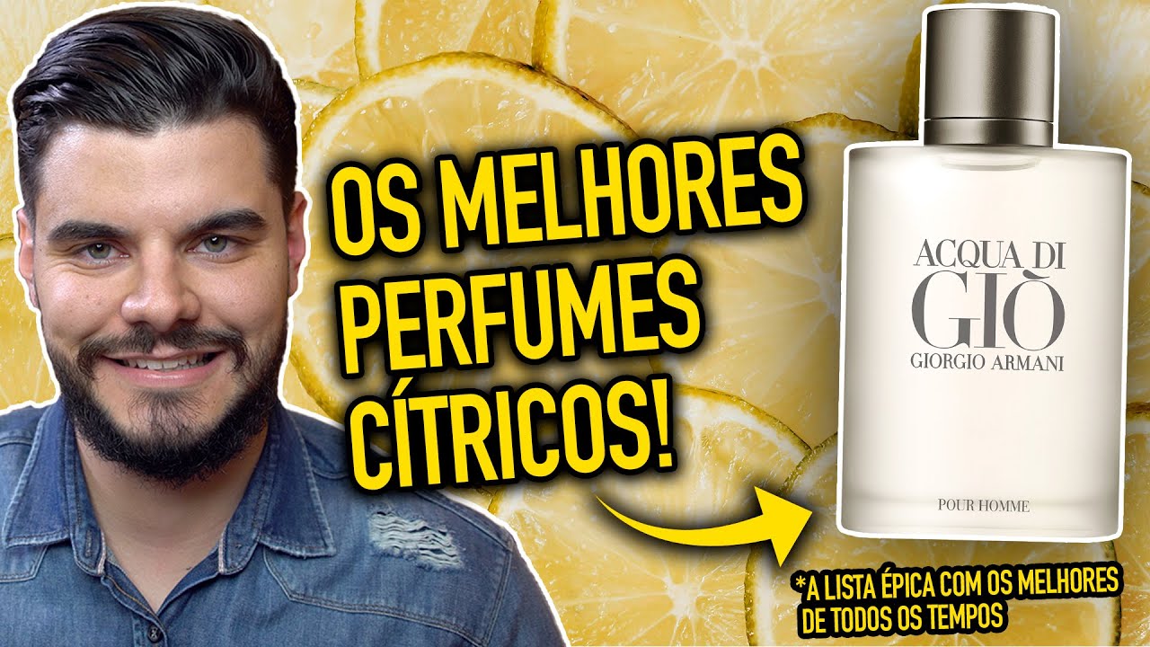 OS 10 MELHORES Perfumes CÍTRICOS de TODOS OS TEMPOS - Cheiros MARAVILHOSOS e Viciantes!