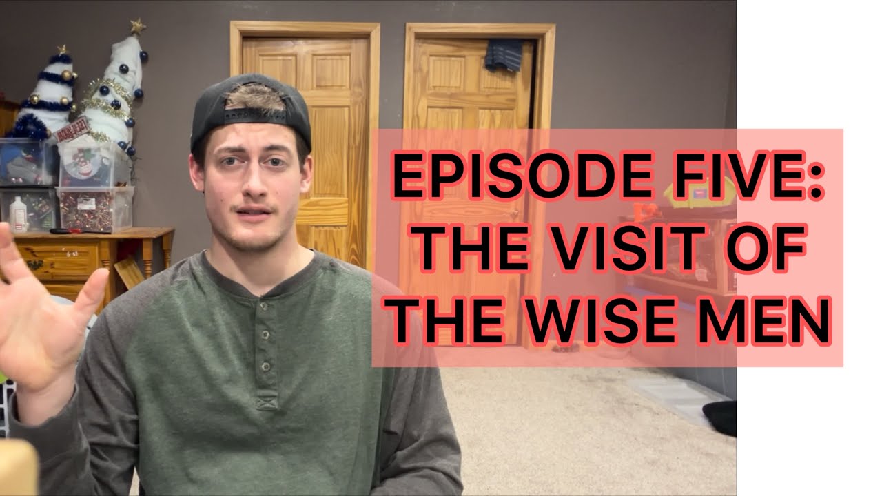 The Chronological Gospels [EP5: THE VISIT OF THE WISE MEN]