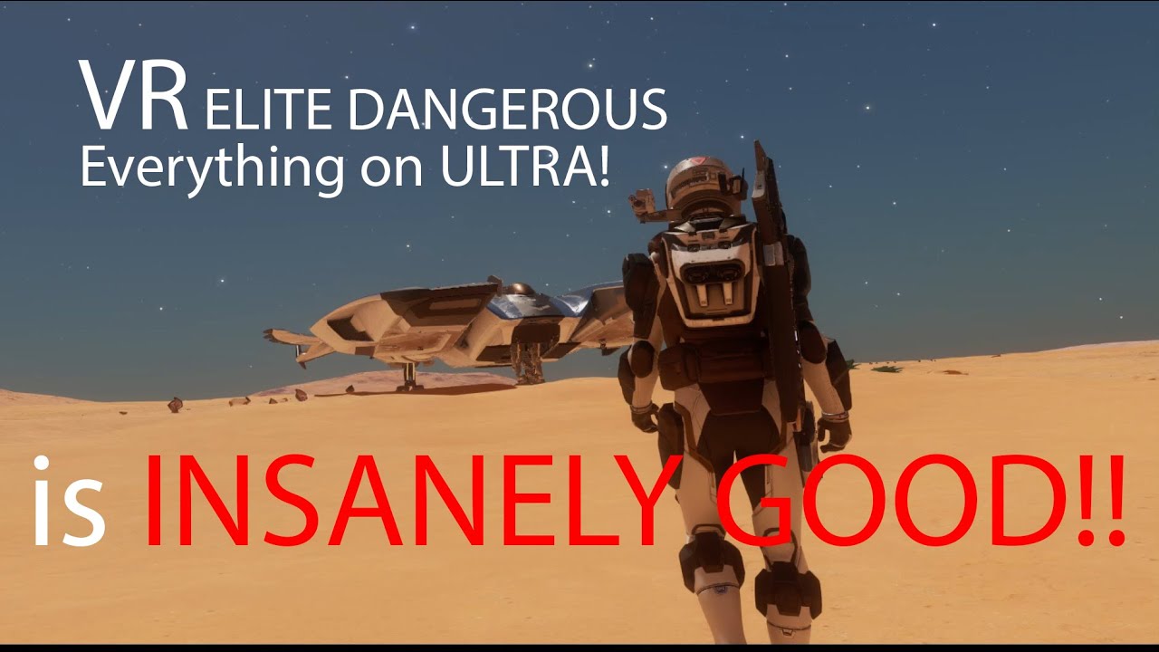 WoW! Elite in VR everything on Ultra is beyond anything I have ever played! :),