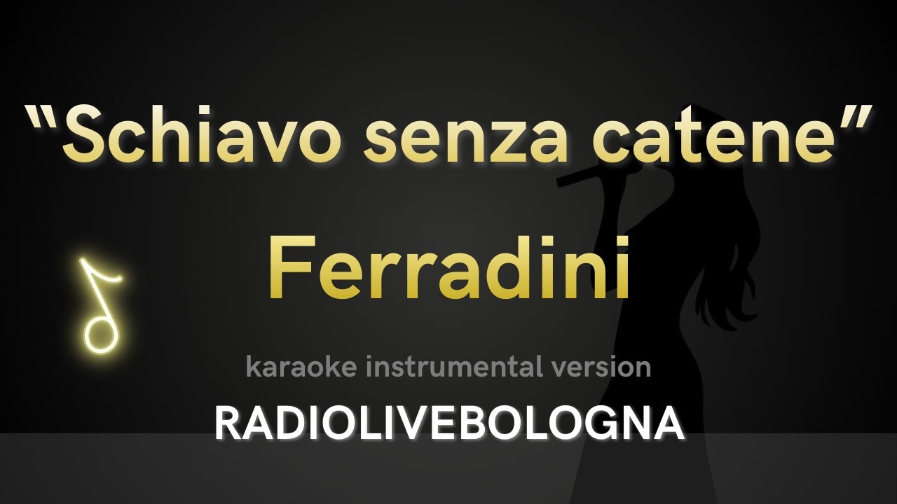 Ferradini - Schiavo Senza Catene (Karaoke)