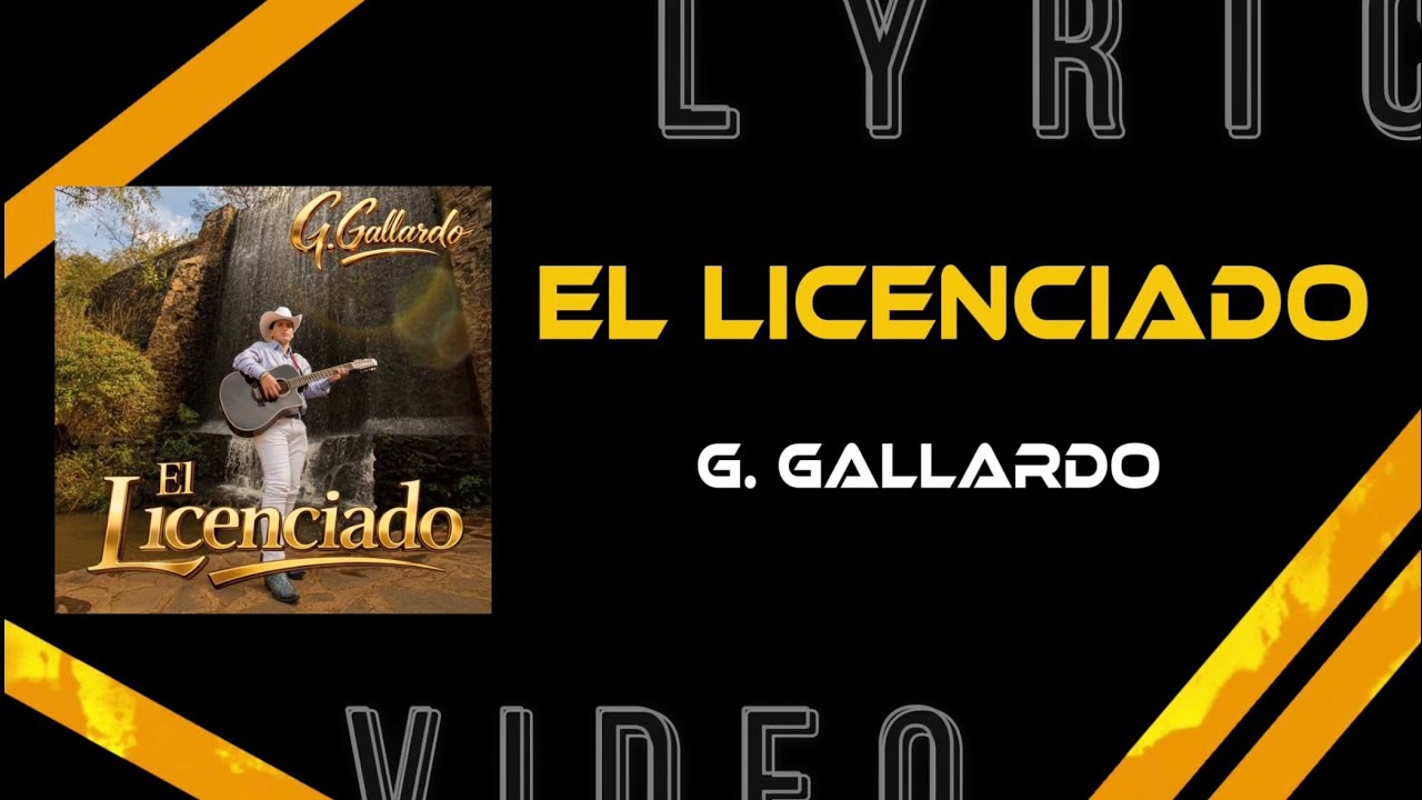 El Licenciado G.Gallardo (Lyric Video) 