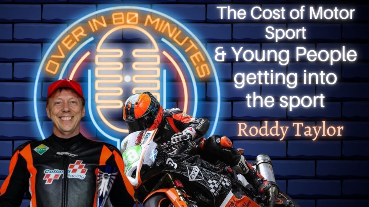 Roddy Taylor on expensiveness + young people in Motorsport - Over In 80 Minutes!