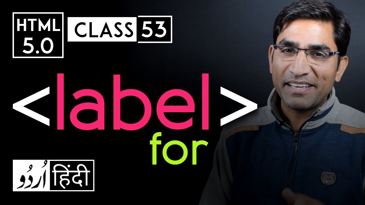 Label tag with for attribute - html 5 tutorial in hindi/urdu - Class - 53