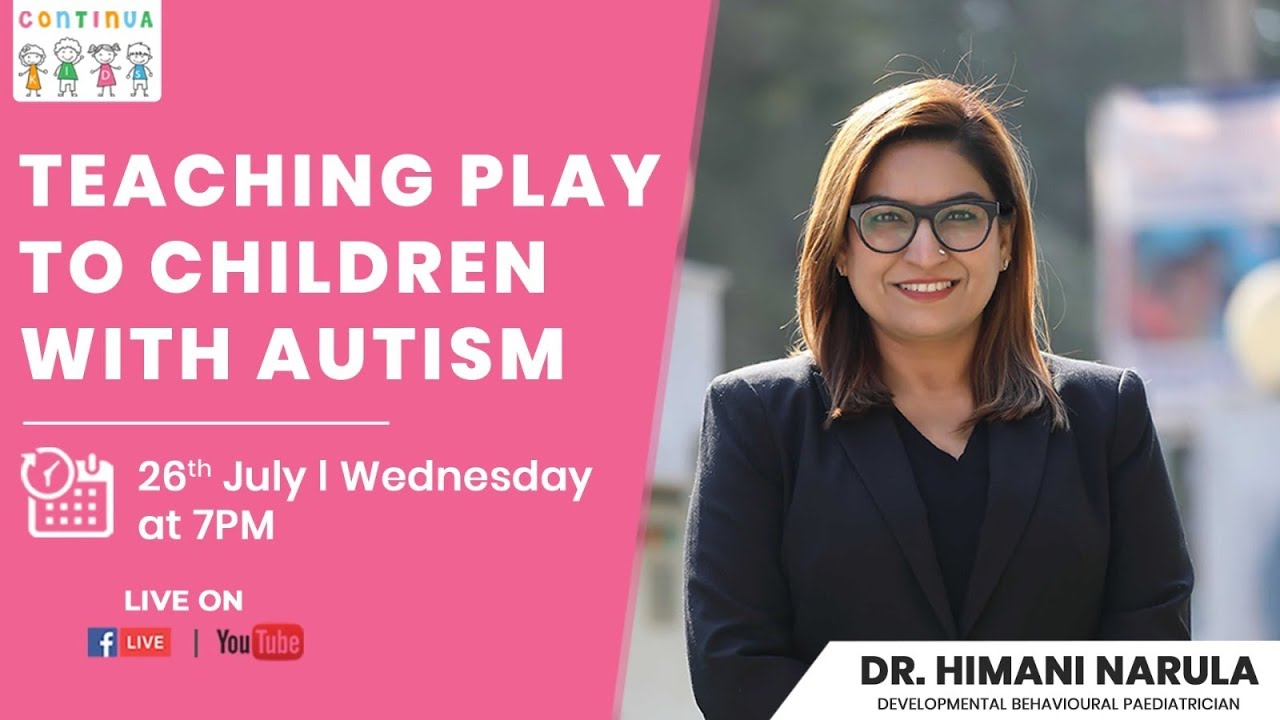 Teaching Play to Children with Autism - Dr. Himani Narula