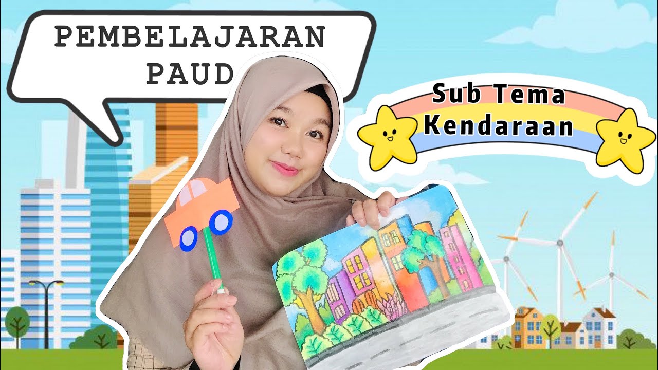 Pembelajaran PAUD/ TK Tema Kendaraan Sub Tema Kendaraan Darat - Ayo Membuat Kreativitas