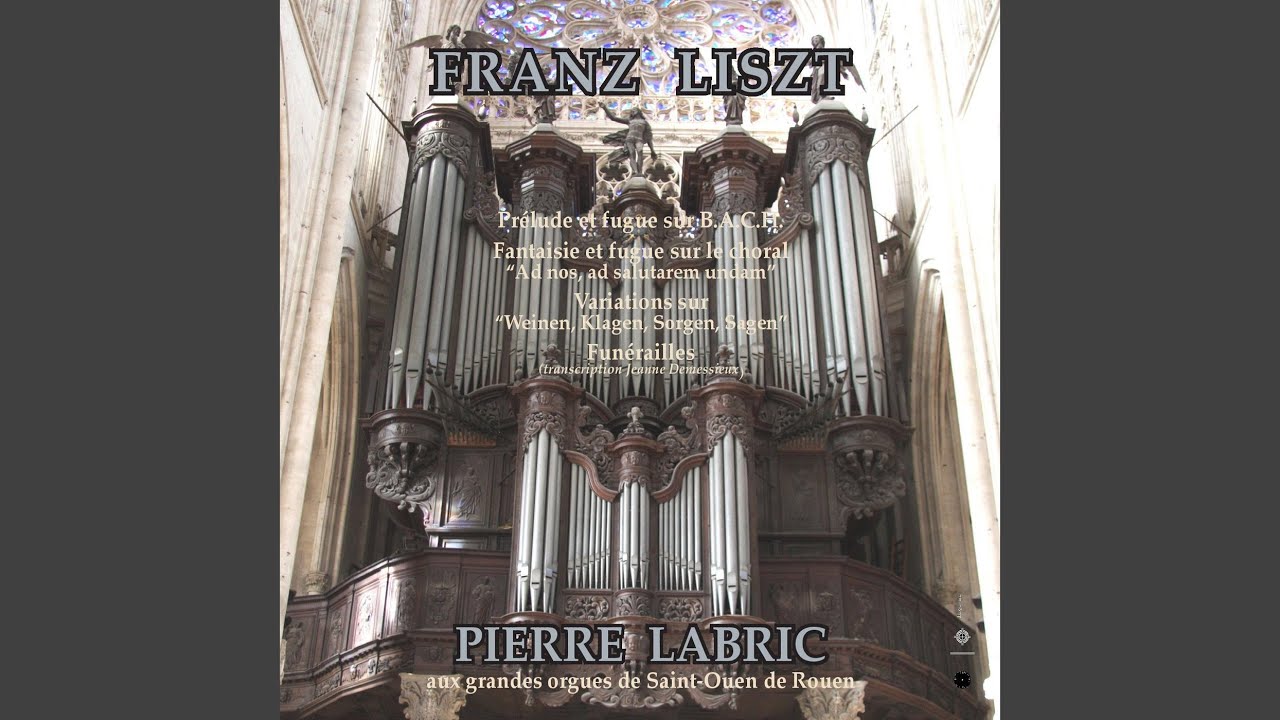 Fantasy and Fugue on the choral “Ad nos, ad salutarem undam”, S. 259