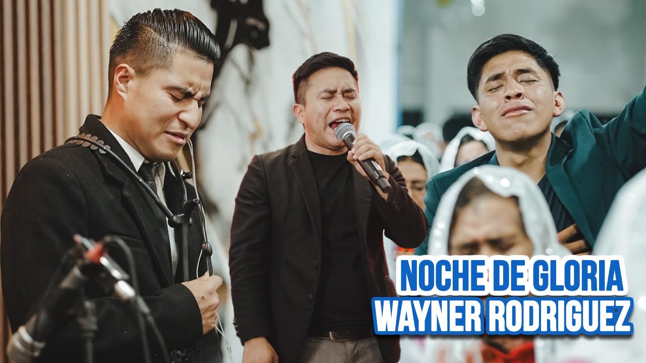 Wayner Rodríguez🔥 NOCHE DE GLORIA🥺 Y Alabanzas en el Cielo// LO RECIENTE Agosto 2025