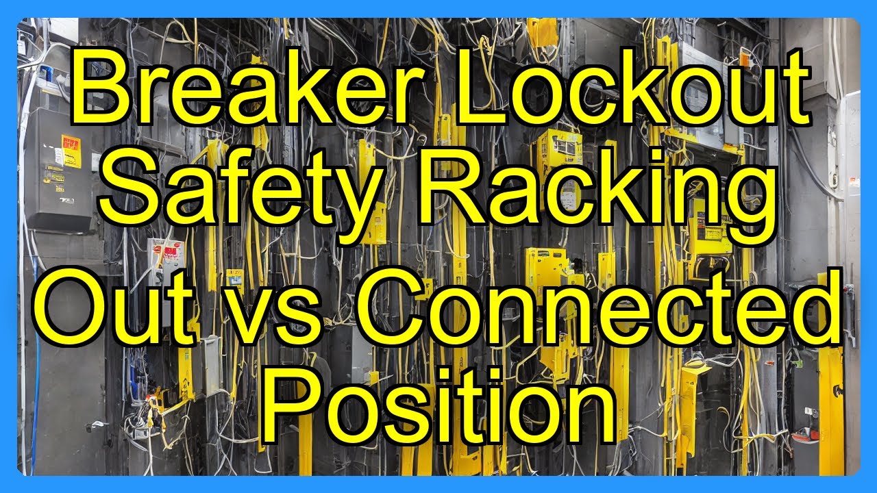 Breaker Lockout Safety Racking Out vs Connected Position