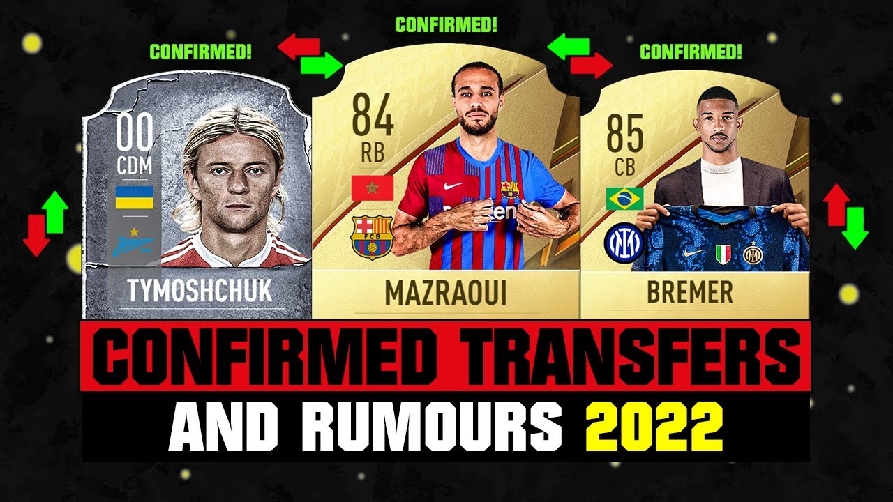 FIFA 22 | NEW CONFIRMED TRANSFERS & RUMOURS! 🤪🔥 ft. Mazraoui, Tymoshchuk, Bremer... etc