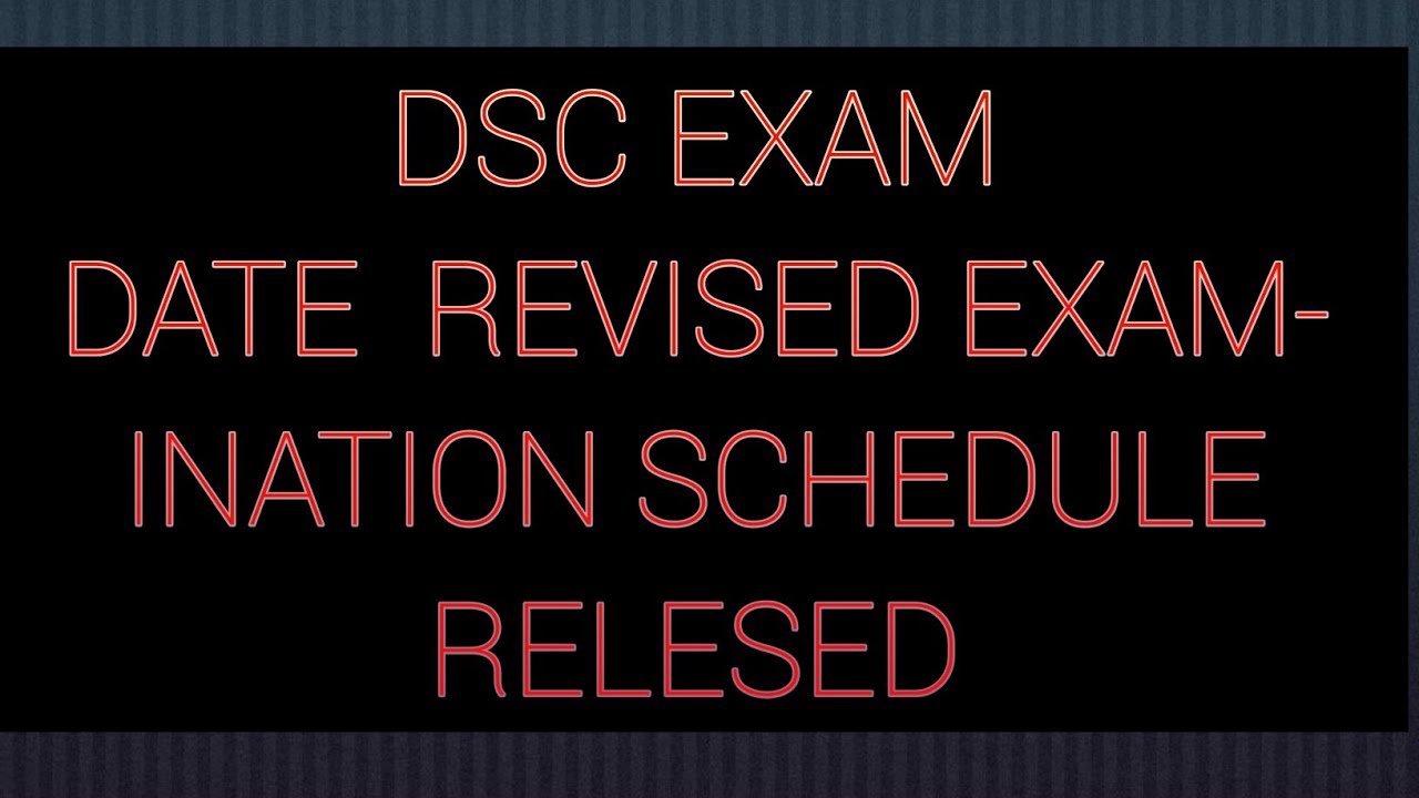 DSC exam date Revised Examination ScheduleExamination relesed ap dsc 2018, ap dsc latest news, ap ds