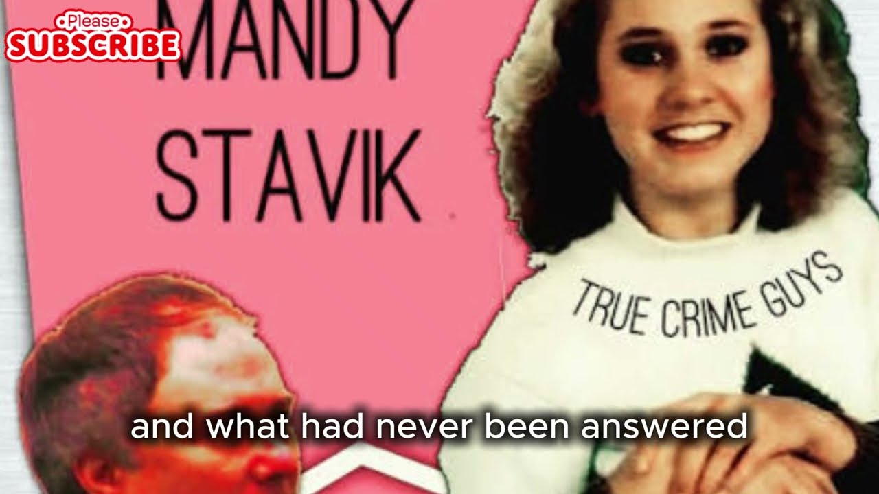 Mandy Stavik: The Case No One Could Forget 