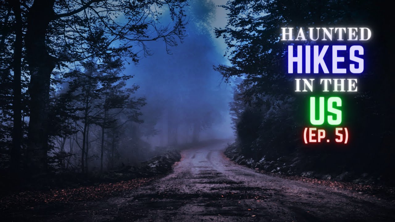 Haunted Hikes in the US (Ep. 5)