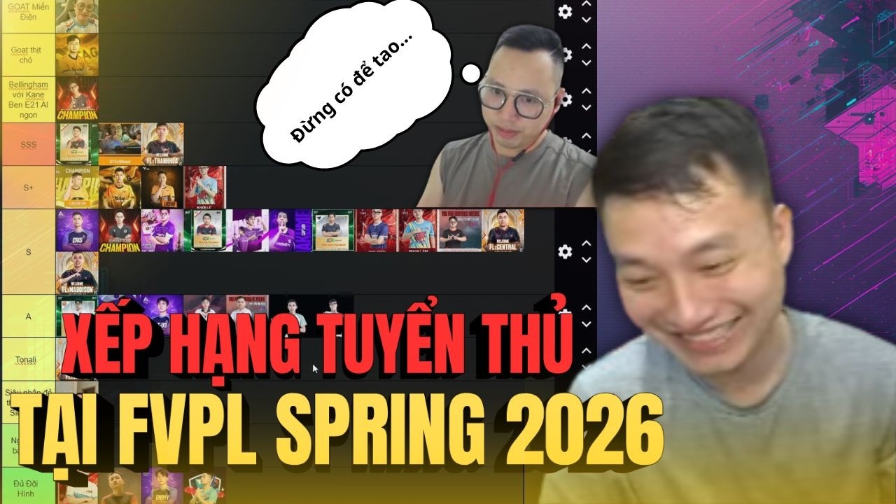 THÀNH MAN | XẾP HẠNG TUYỂN THỦ TẠI FVPL SPRING 2026