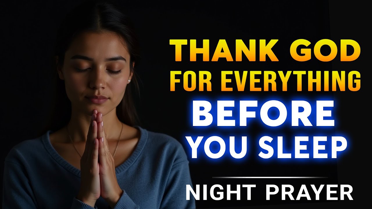 Gratitude Night Prayer 🙏 Thank God for His Goodness Before You Sleep Tonight