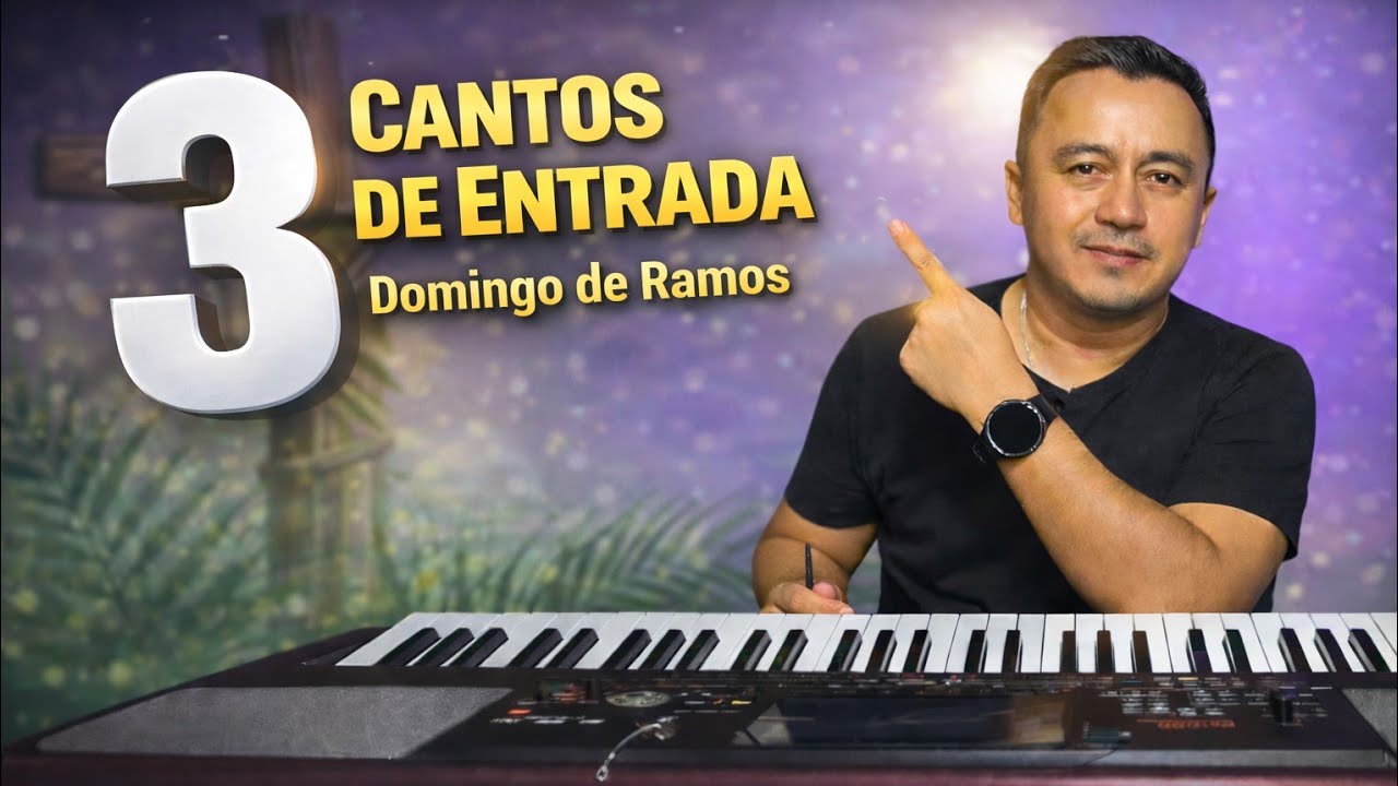 3 cantos de entrada Domingo de Ramos