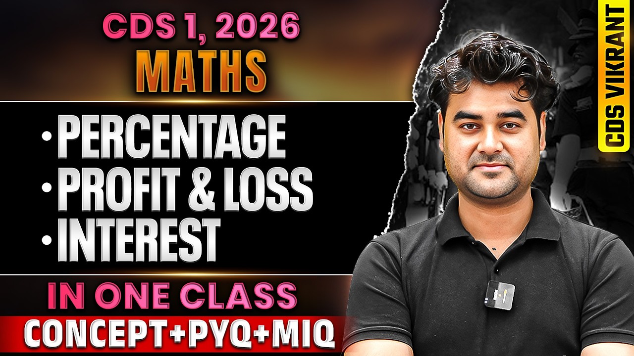 CDS 2026 Maths: Complete Percentage, Profit & Loss & Interest for CDS 1, 2026 Exam | CDS Maths | CDS