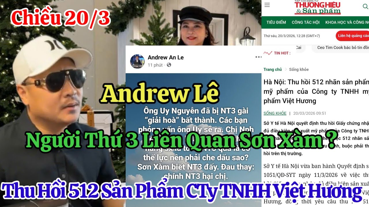 Chiều 20/3 Andrew Lê Tiết Lộ Người Thứ 3 Gọi Tên Sơn Xàm ? Thu Hồi 512 Sản Phẩm CTy TNHH Việt Hương