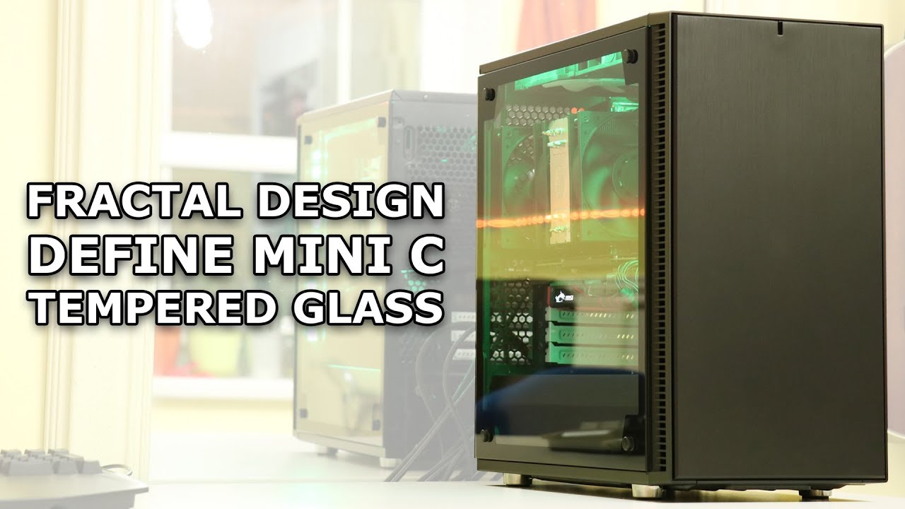 Fractal Design Define Mini C Tempered Glass Edition (mATX) - Air-cooled Build