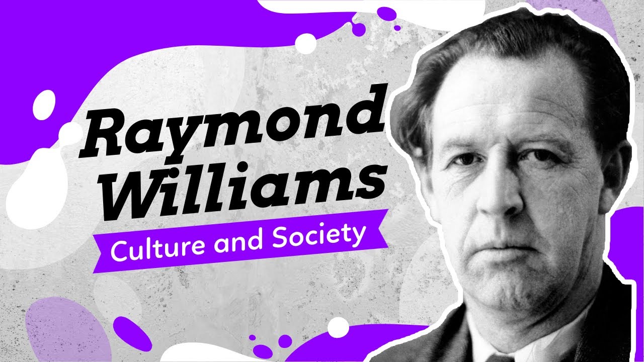 British Cultural Studies (Pt  3):  Raymond Williams and Culture and Society