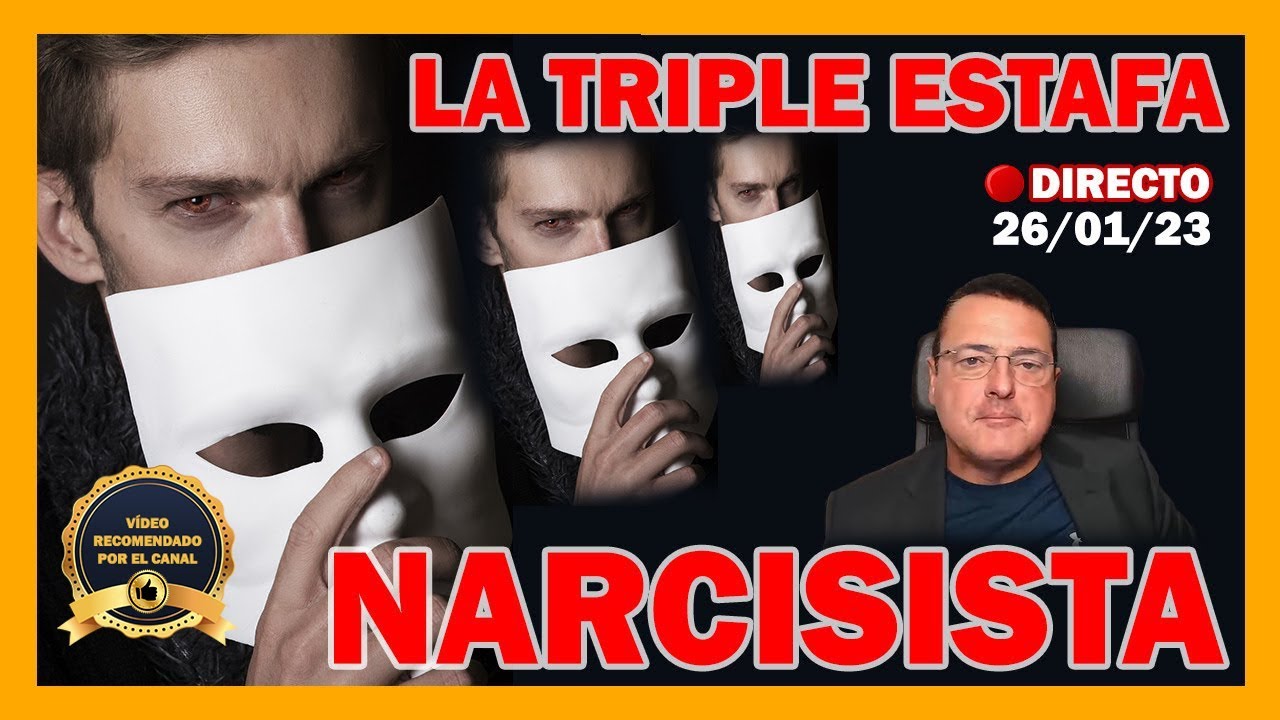 LA TRIPLE ESTAFA NARCISISTA - Dr. Iñaki Piñuel