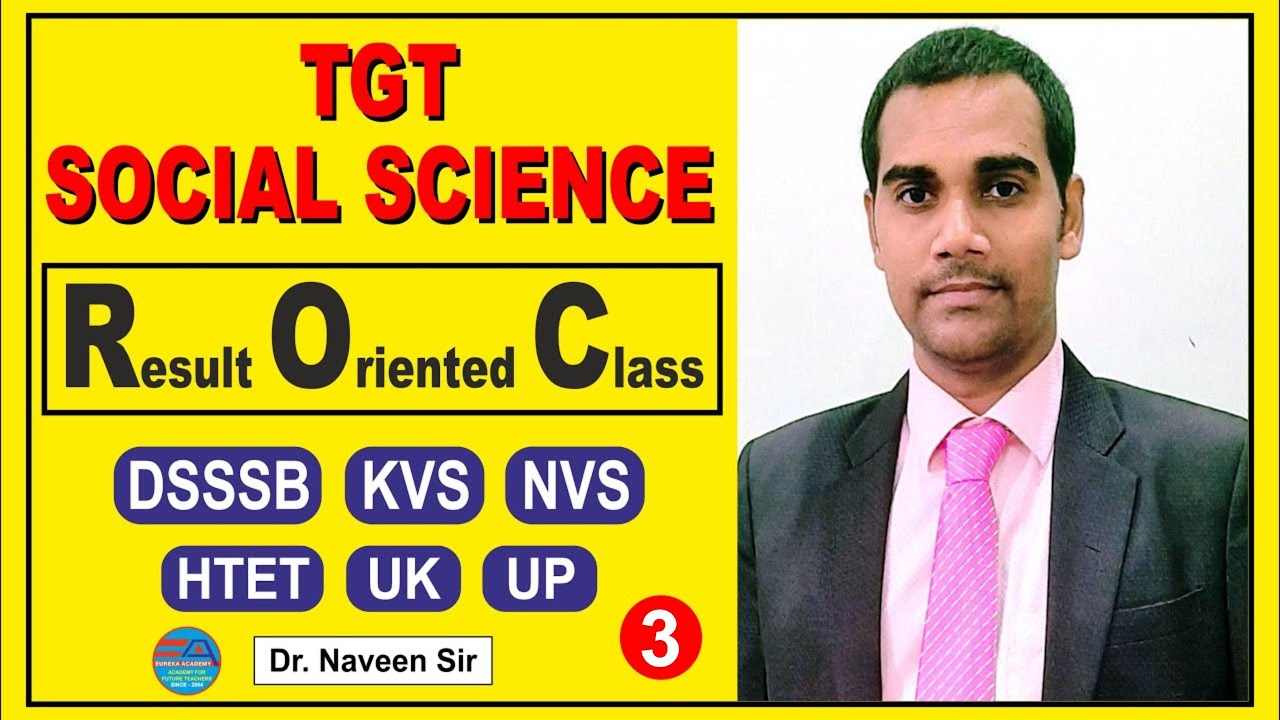 SOCIAL SCIENCE - SST for TGT DSSSB KVS NVS HTET UP UK (Result Oriented Class-3) Dr. Naveen Sir