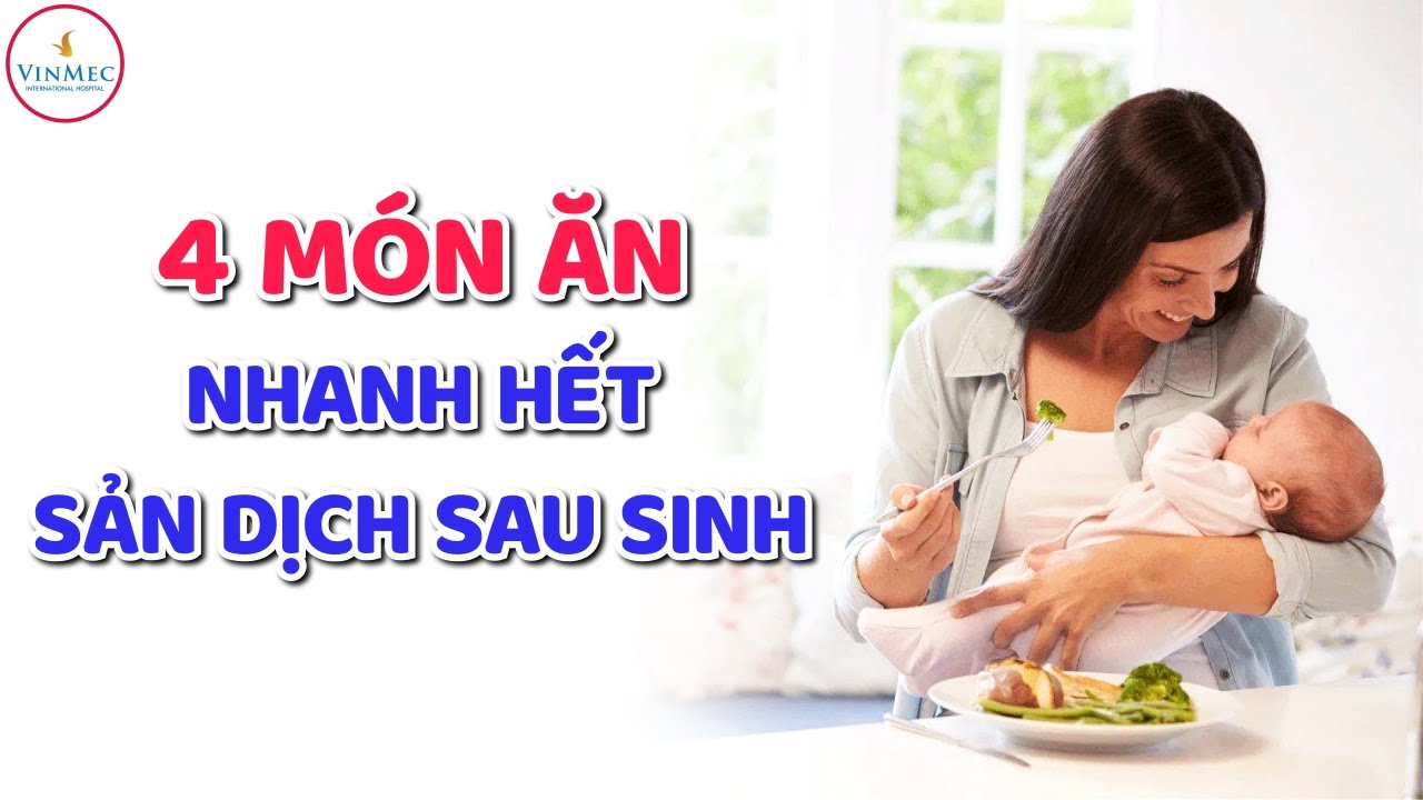4 món ăn giúp mẹ sau sinh nhanh hết sản dịch