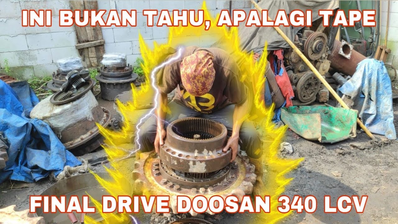 HEAVY WEIGHT KELAS BERAT !! REVIEW + ASSEMBLY FINAL DRIVE DOOSAN DX 340 LCV